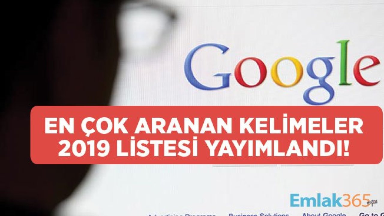 Google'da En Çok Arananlar 2019 Listesi Yayımlandı!