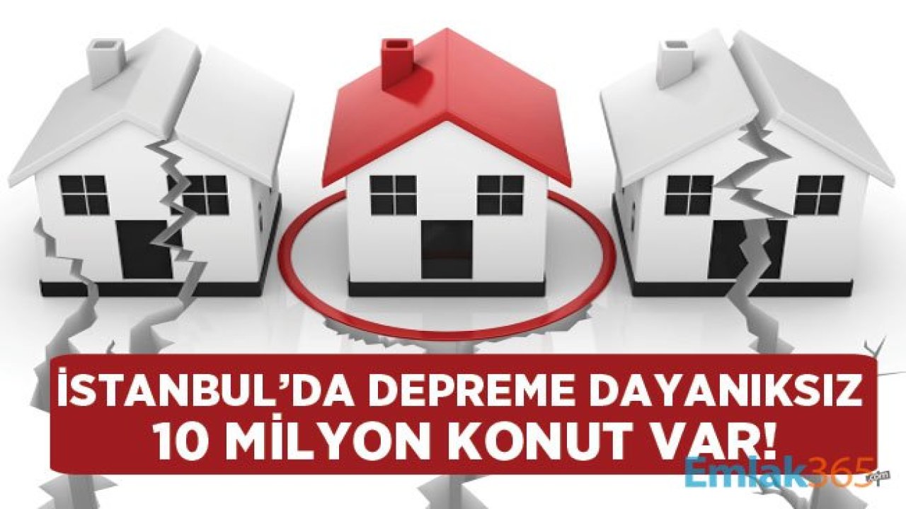 IMO'dan Korkutan Açıklama: İstanbul'da 10 Milyon Depreme Dayanıksız Konut Var