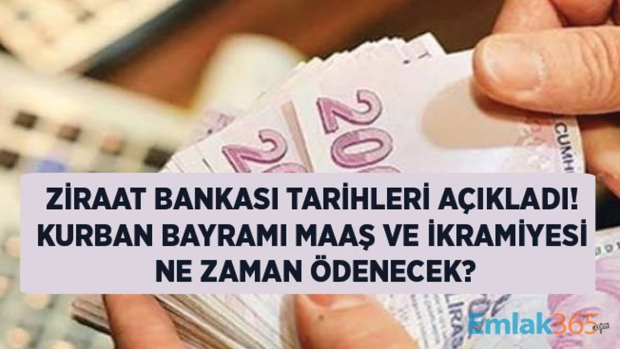 Ziraat Bankası Kurban Bayramı Emekli İkramiye ve Kamu Maaş Ödeme Tarihleri Açıklandı!