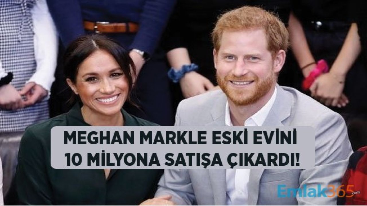 Meghan Markle Prens Harry İle Evlenmeden Önce Los Angeles'te Oturduğu Evi Satışa Çıkardı!