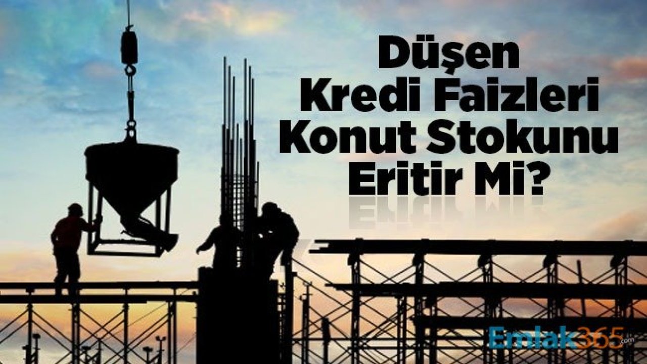 Kredi Faiz İndirimi İnşaat Sektörü Konut Stoku Krizini Çözecek Mi?