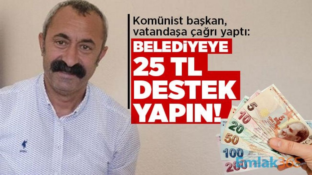 Komünist Başkan Maçoğlu Belediye için Vatandaştan destek istedi!