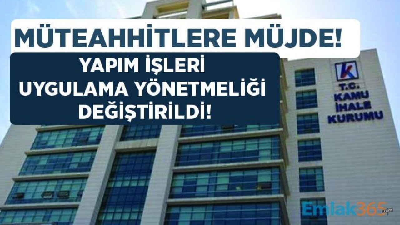 Yapım İşleri İhaleleri Uygulama Yönetmeliği Değiştirildi!