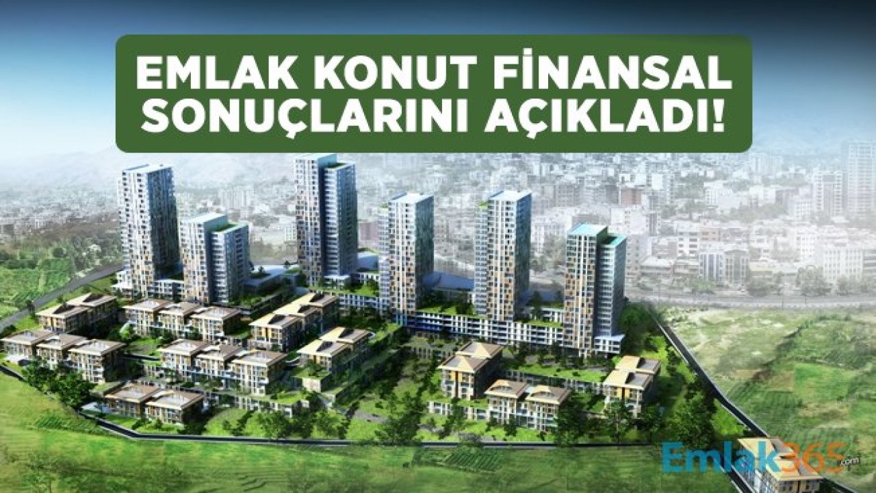 Emlak Konut finansal sonuçlarını açıkladı!