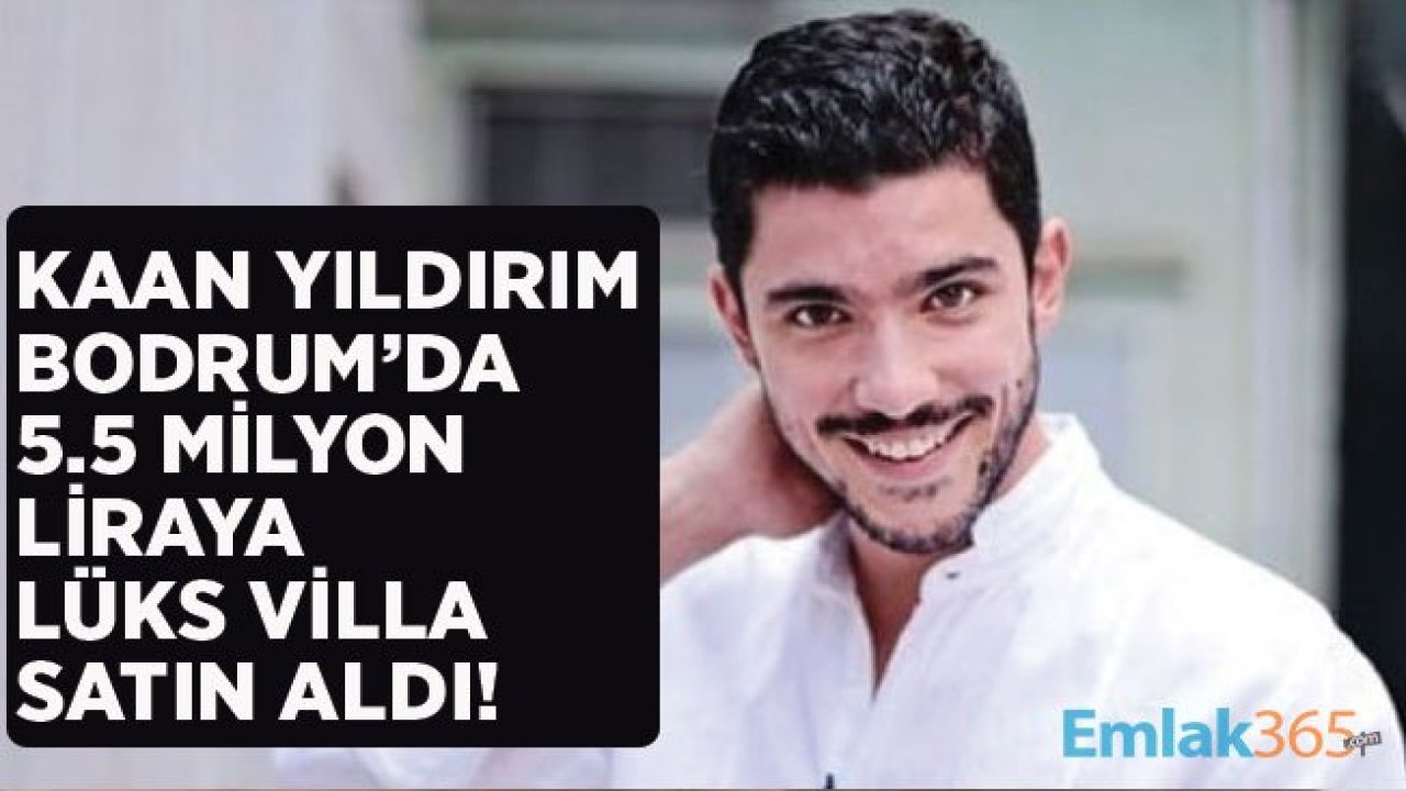 Kaan Yıldırım Bodrum'da 5 Buçuk Milyon Liraya Villa Aldı!