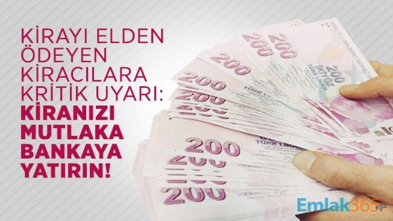 Kirayı Elden Ödeyen Kiracılara Kritik Uyarı: Kiranızı Mutlaka Bankaya Yatırın!