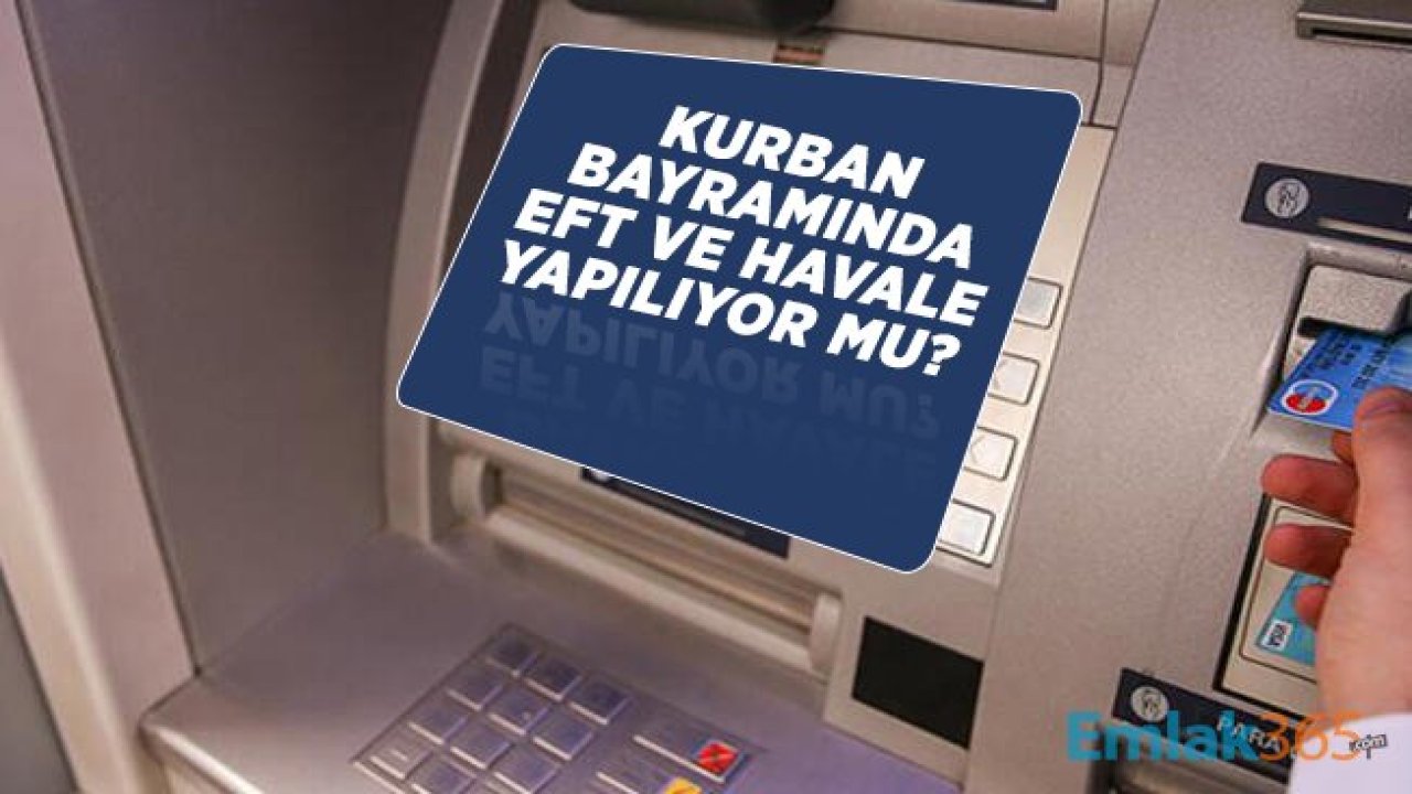 Kurban Bayramında EFT ve havale yapılıyor mu?