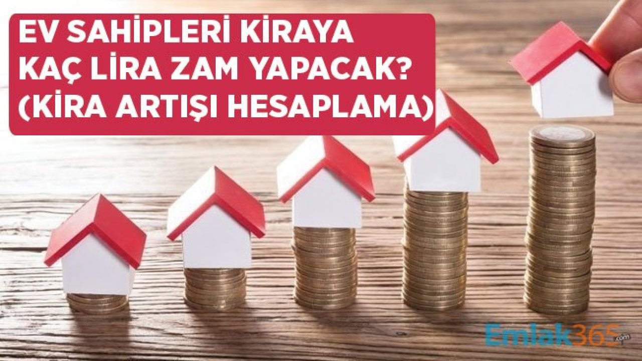 Ev Sahipleri Kiraya Kaç Lira Zam Yapacaklar? Örnek Kira Artış Zammı Hesaplama