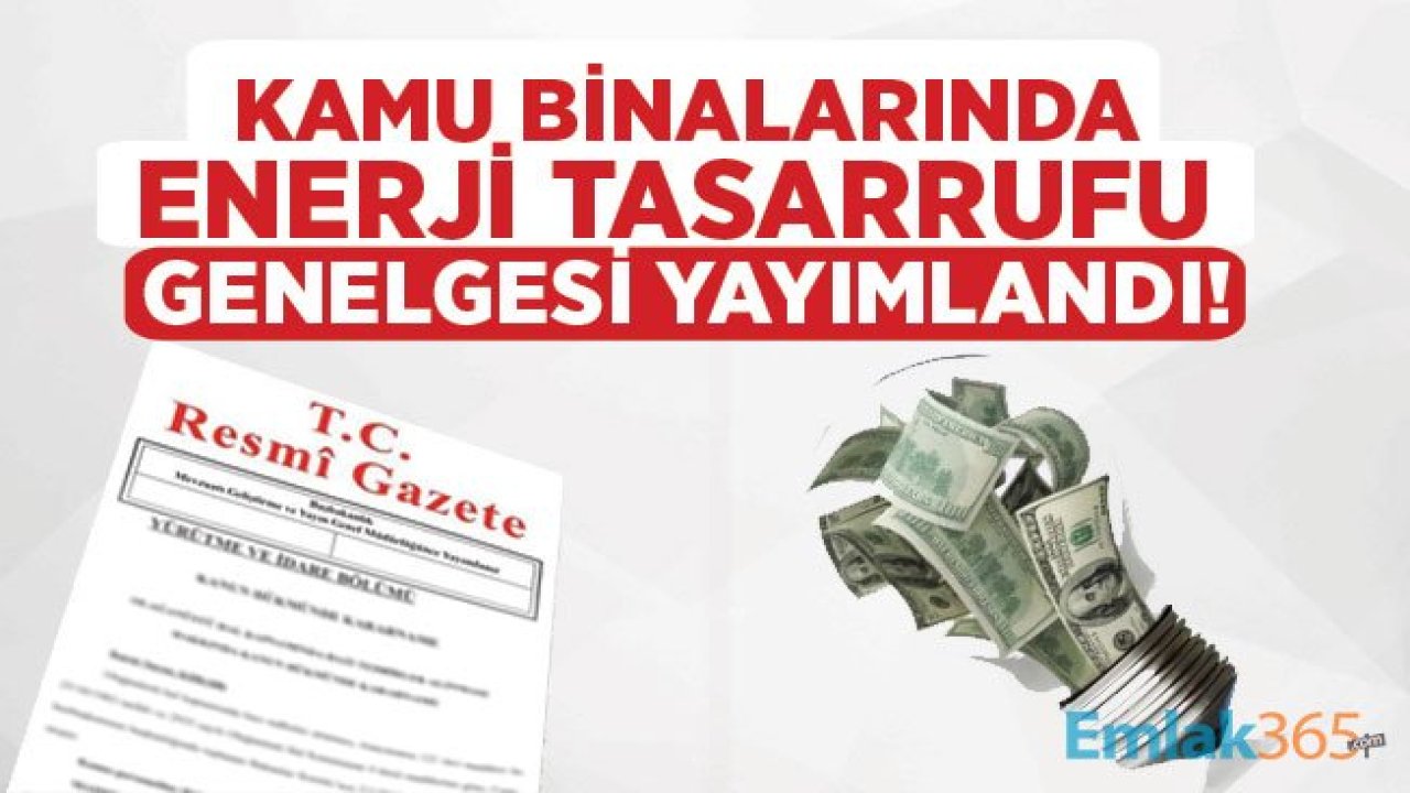 Kamu Binalarında Enerji Tasarrufu Hakkında Yeni Cumhurbaşkanlığı Genelgesi Yayımlandı!