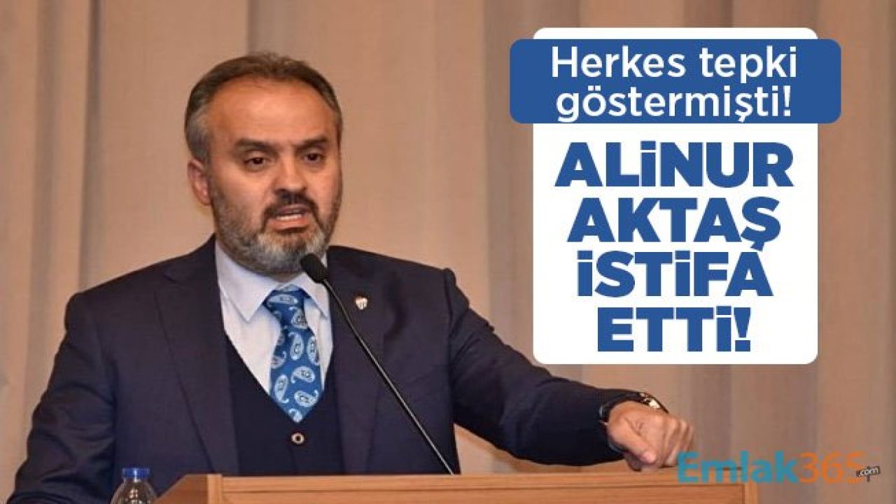 Herkes tepki göstermişti! Alinur Aktaş istifa etti!