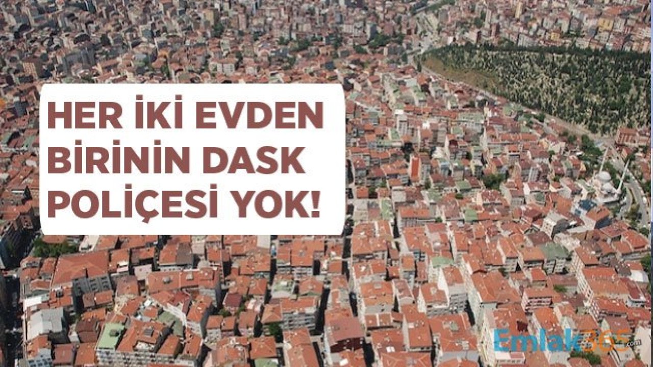 Konutların Yarısına Zorunlu Deprem Sigortası DASK Yaptırılmadı!