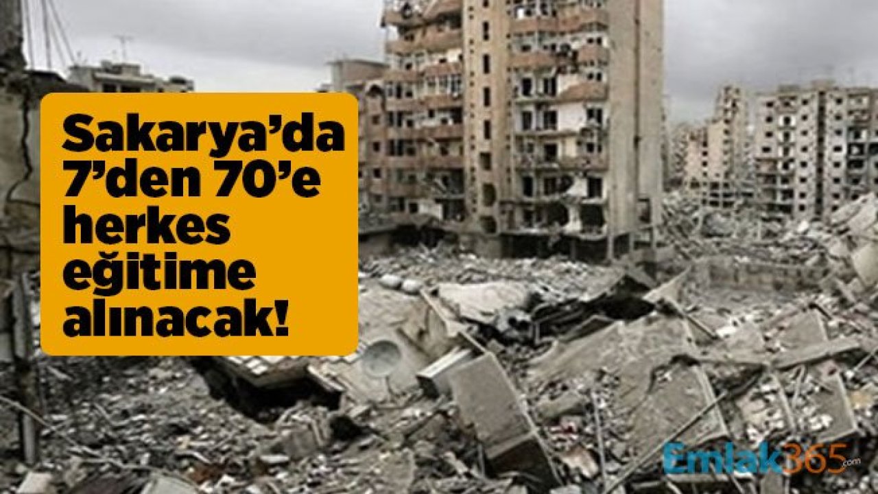 Sakarya’da 7’den 70’e herkes eğitime alınacak!