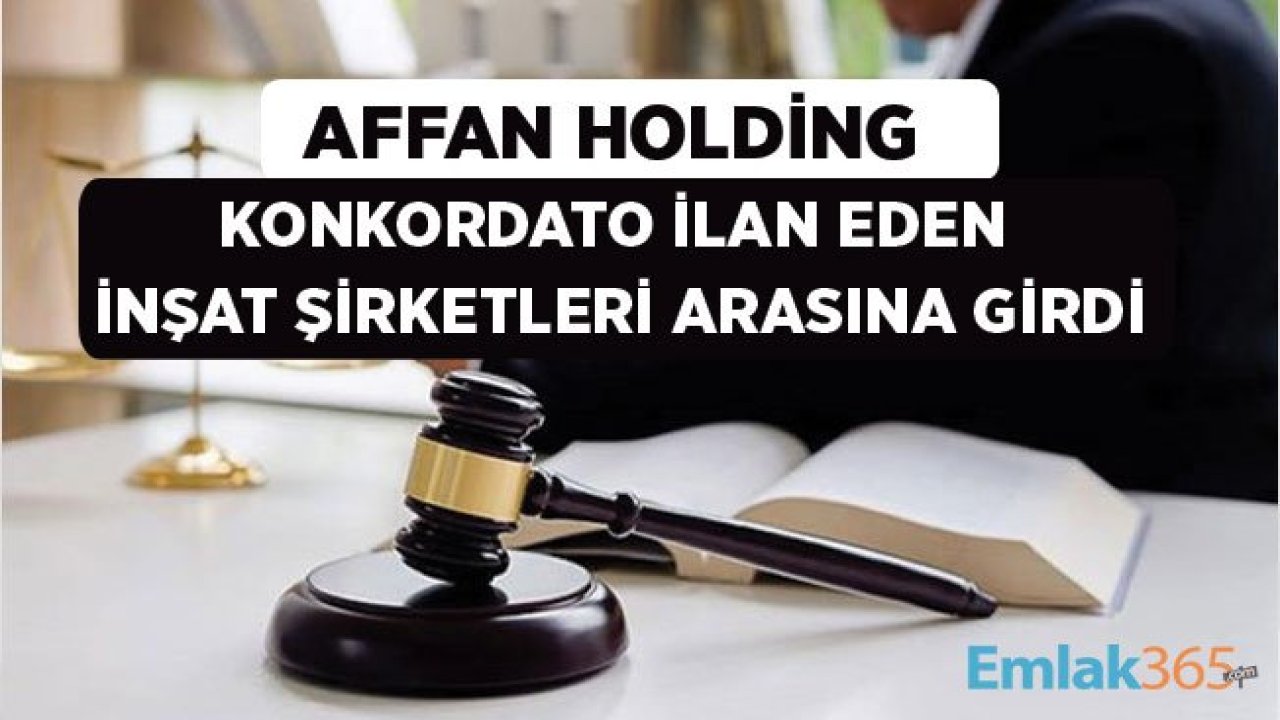 Affan Yatırım Holding Konkordato İlan Eden İnşaat Şirketleri Arasına Girdi