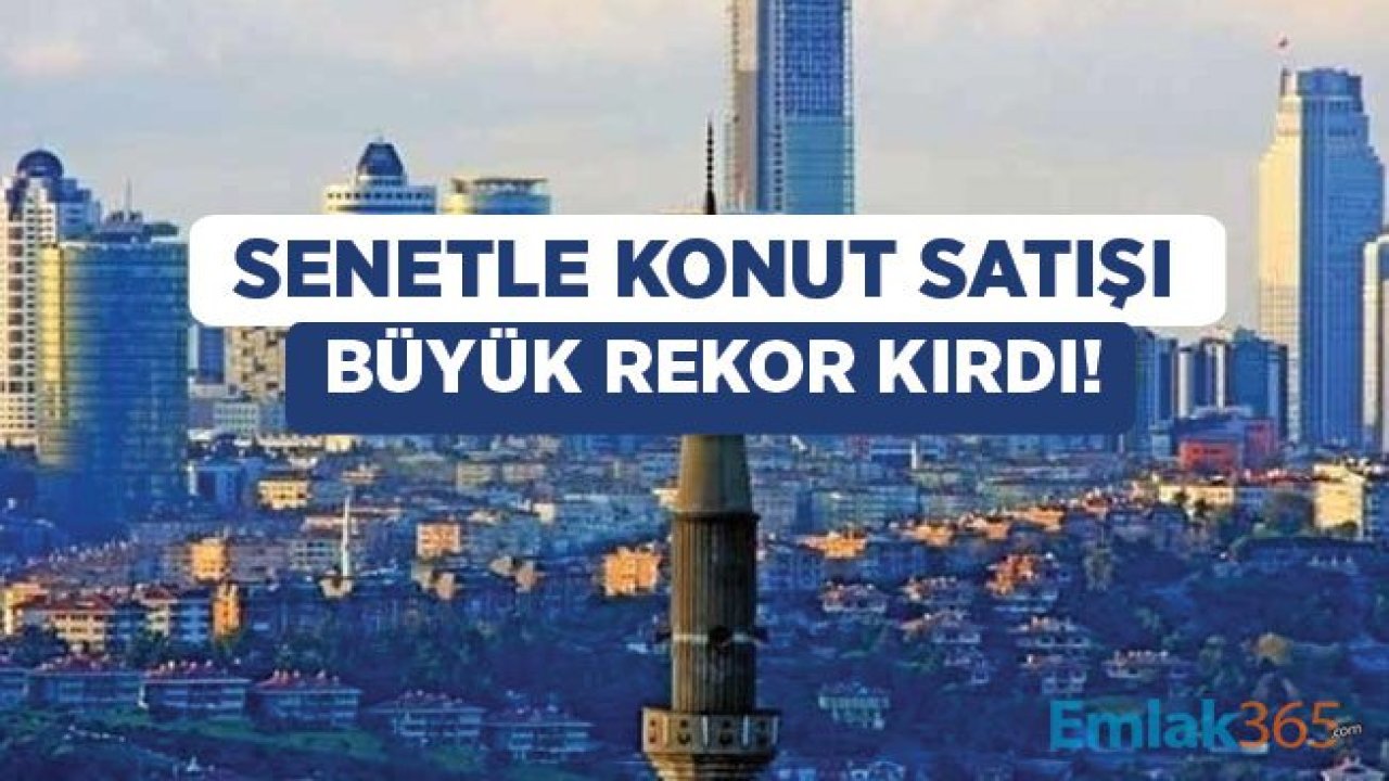 Vatandaş Temmuz Ayında Ya Peşin Ya Da Senetle / Taksitle Konut Aldı!