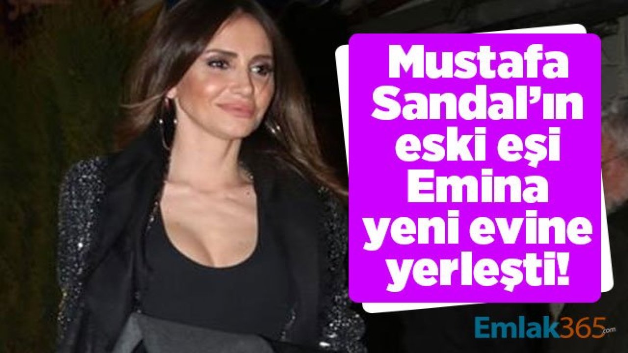 Mustafa Sandal’ın eski eşi Emina Jahovic yeni evine yerleşti!