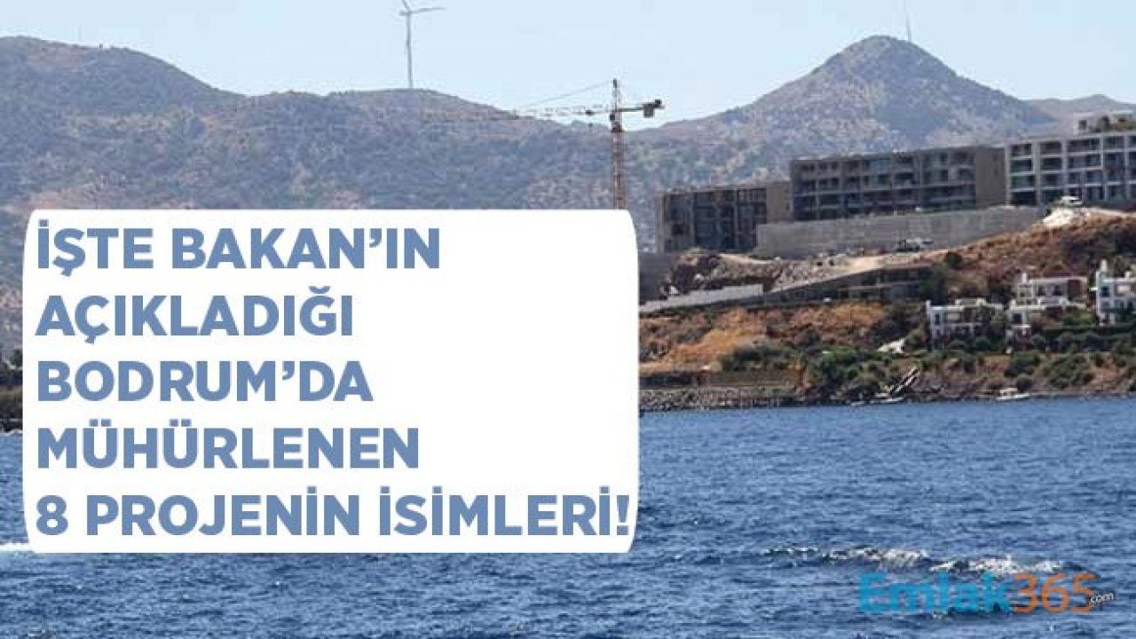 Bodrum'da Mühürlenen 8 Proje Hangileri? İşte Mühürlenen Projelerin İsimleri!