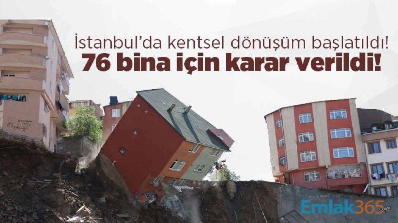 İstanbul’da kentsel dönüşüm başlatıldı! 76 bina için karar verildi!