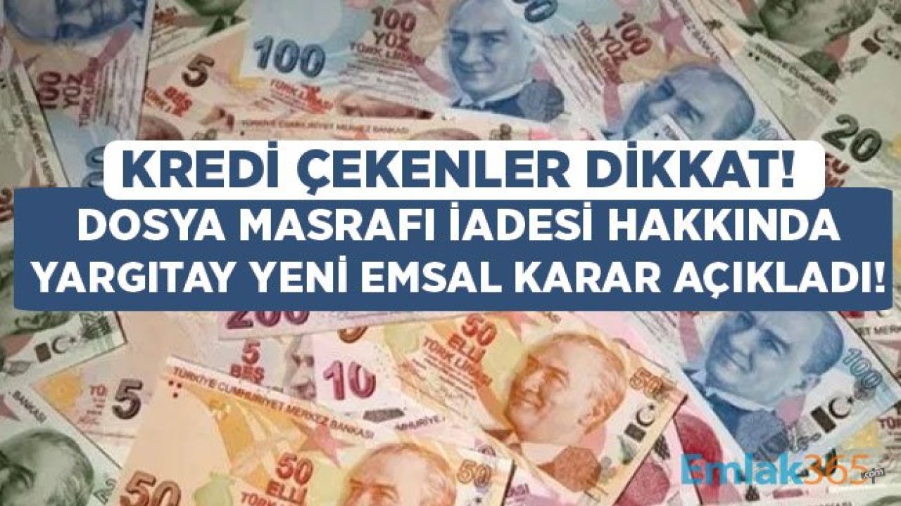 Kredi Çekenler, Çekecekler Dikkat! Yargıtay Dosya Masrafı İçin Yeni Emsal Karar Açıkladı!