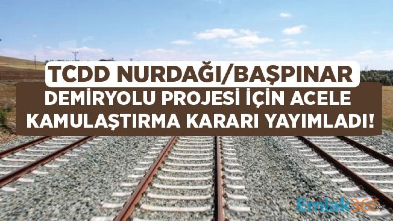 Gaziantep ve Kahramanmaraş İçin TCDD Kamulaştırma Kararı Resmi Gazete İle Yayımlandı!