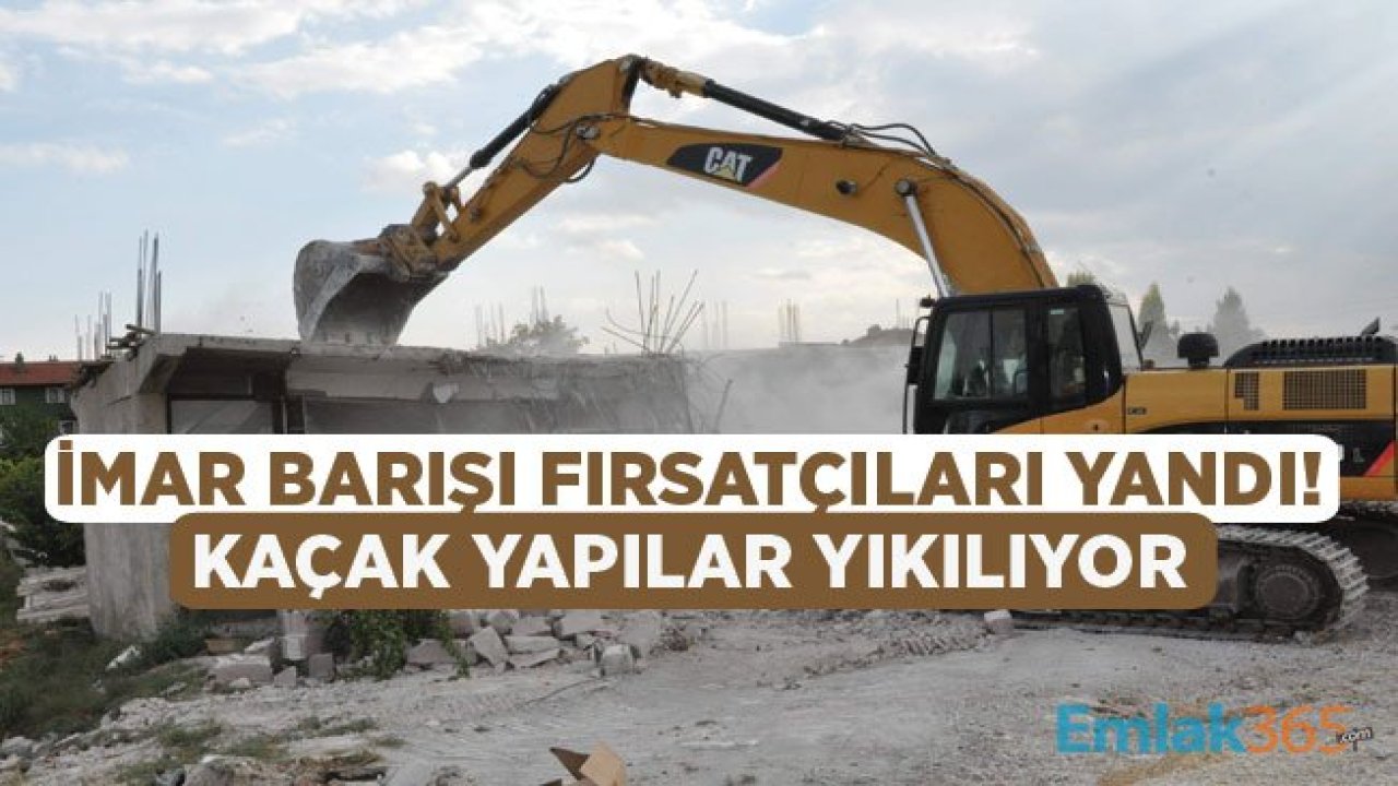 Çevre ve Şehircilik Bakanlığı Kaçak Yapı Yıkımlarına Başladı!