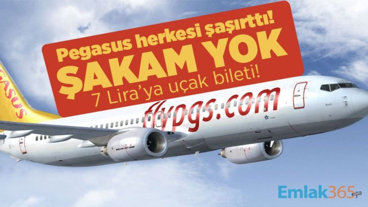 Pegasus herkesi şaşırttı! Şakam yok 7 Lira’ya uçak bileti!