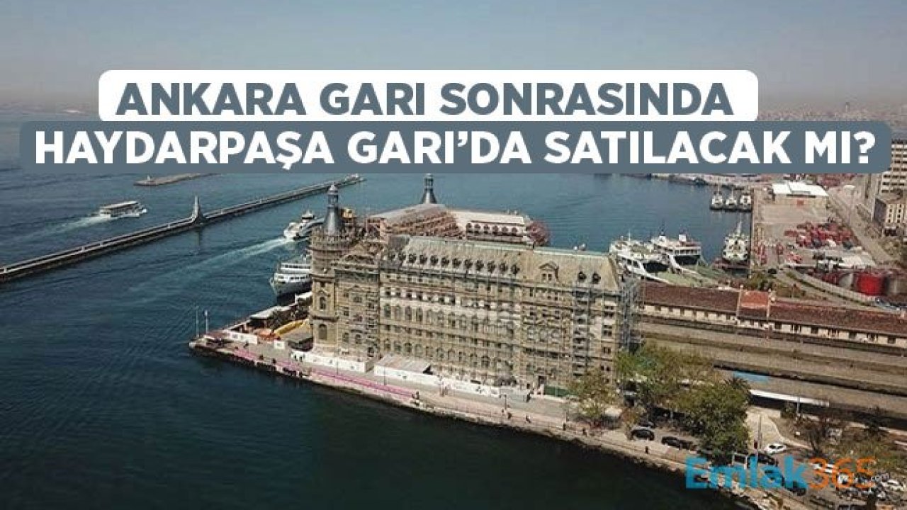 Şok İddia! Tarihi Haydarpaşa Garı Satılıyor Mu?