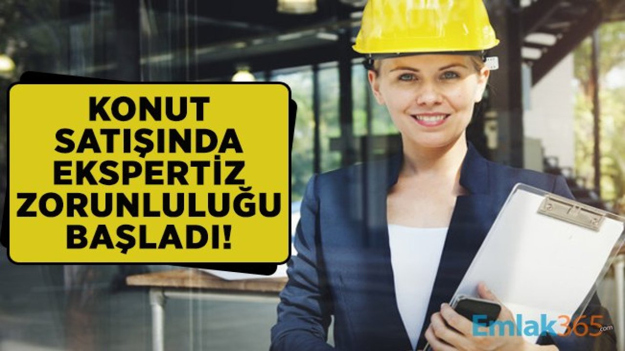 Konut Satışında Ekspertiz Zorunluluğu Başladı!