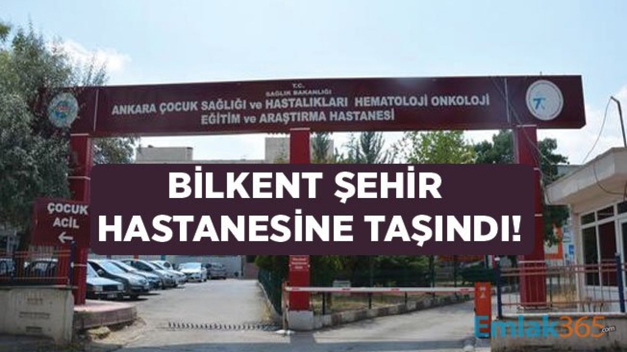 Dışkapı Çocuk Hastanesi De Bilkent Şehir Hastanesine Taşınan Hastaneler Arasına Katıldı!