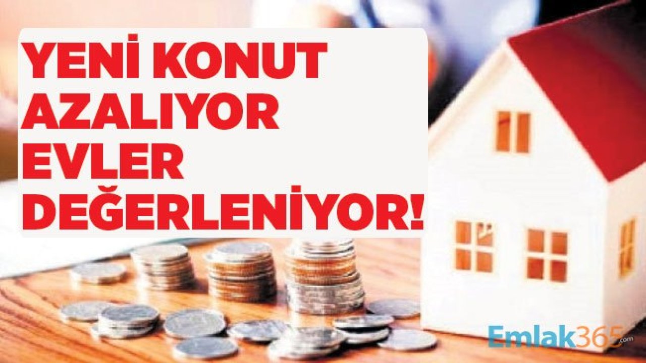 Yeni Konut Üretimi Azaldı, Artık Evler Çok Daha Değerli!