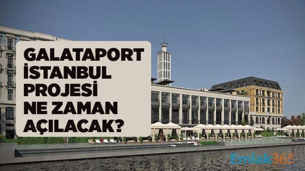 Galataport İstanbul Projesi İçin Beklenen Açılış Tarihi Açıklandı!