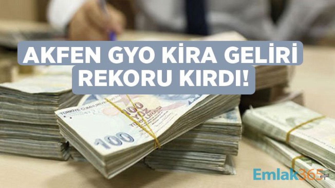 Akfen GYO Kira Geliri Rekoru Kırdı!