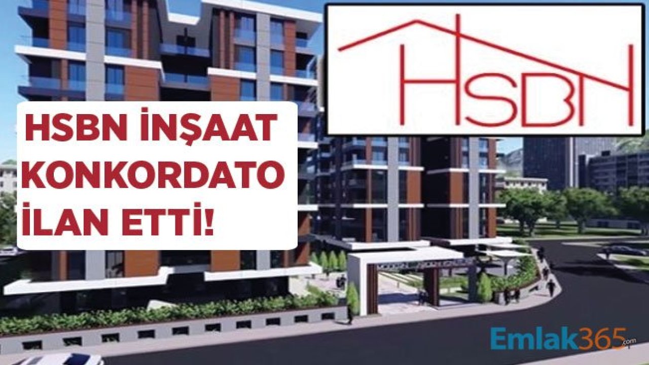 HSBN İnşaat Konkordato Talep Etti, 1 Yıllık Kesin Süre Verildi