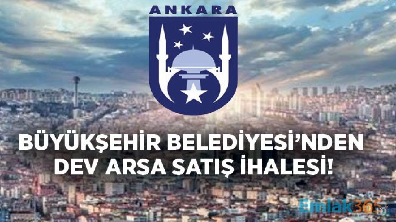 Ankara Büyükşehir Belediyesi Arsa Yatırımı İçin Büyük Fırsat İhalesi Düzenliyor!