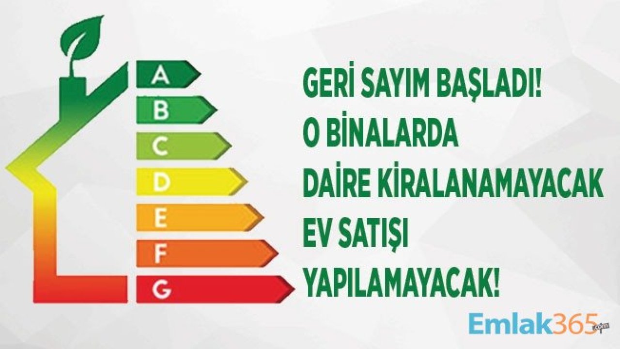 Dikkat! 1 Ocak Tarihinden Sonra Konut Satışı ve Kiralama İşlemleri Enerji Kimlik Belgesi Olmayan Binalarda Yasaklanacak