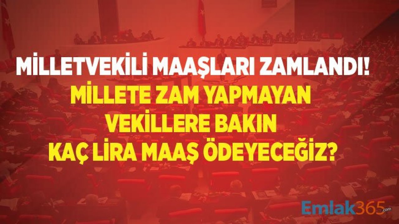 Milletvekili Maaşları Zamlandı! Milletvekilleri Kaç Lira Maaş Alıyor, Milletvekili Maaş Zammı Yüzde Kaç?