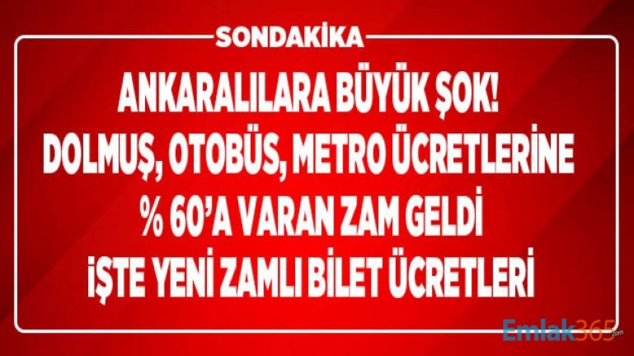 Son Dakika! Ankara'da Toplu Taşıma Ücretleri Zamlandı, Zamlı Dolmuş, Otobüs ve Metro Ücretleri Kaç Lira Oldu?