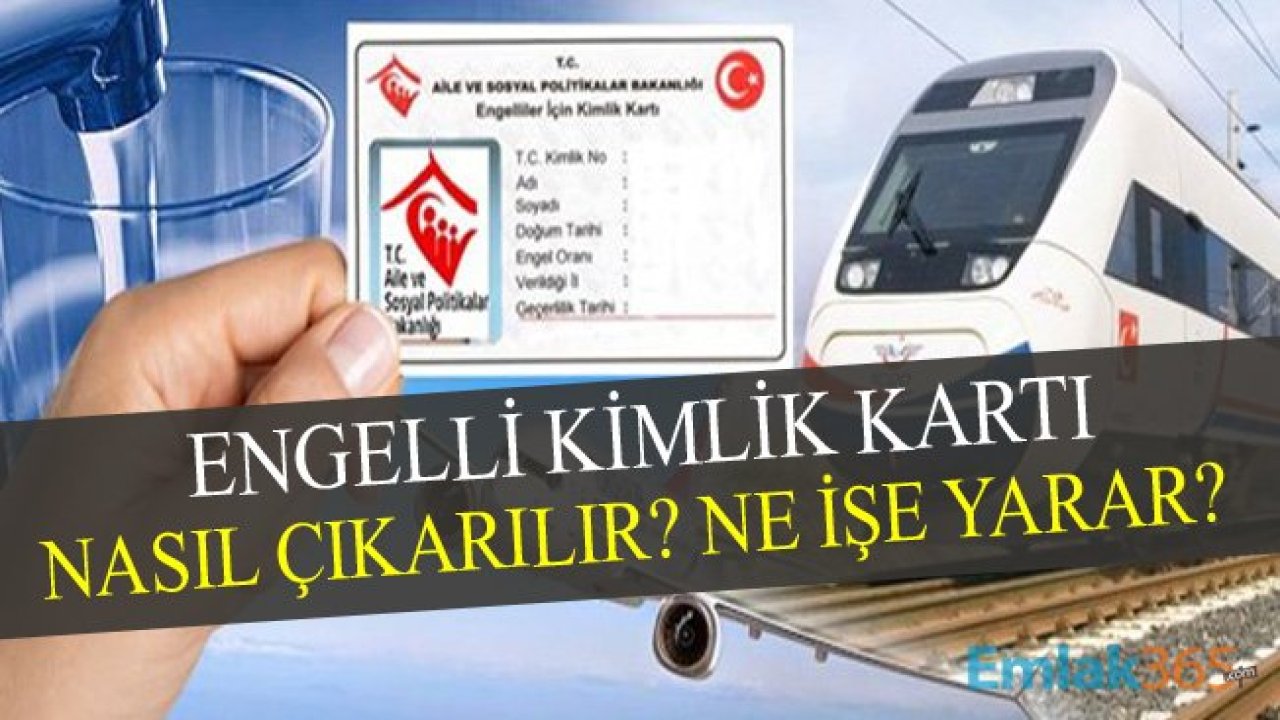 Engelli Kimlik Kartı Nasıl Çıkartılır? Engelli Kimlik Kartı Nerelerde Geçiyor?