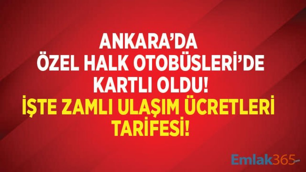 Ankara Özel Halk Otobüsü Ankara Kart Dönemi Resmen Başladı! İşte Zamlı Ulaşım Ücretleri Tarifesi