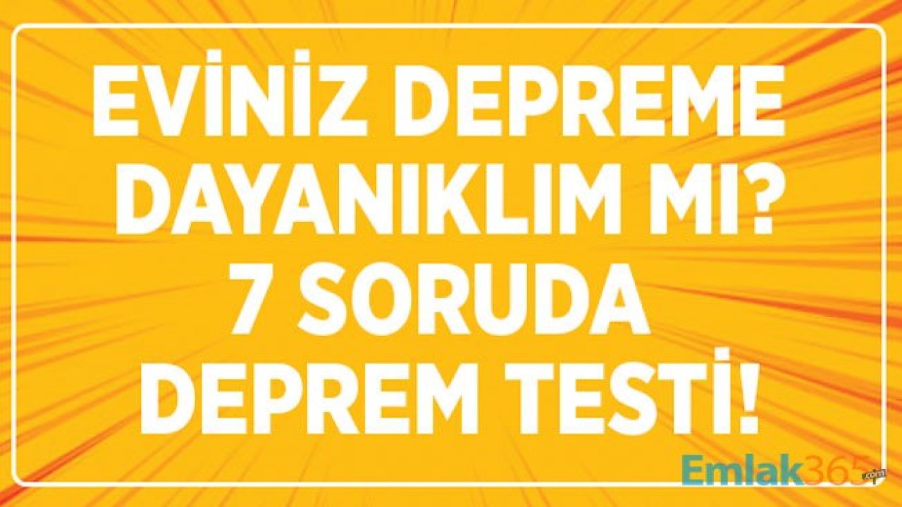 Eski Binalarda Oturanlar Dikkat! Eviniz Depreme Dayanıklı Mı? 7 Maddede Deprem Riski Testi