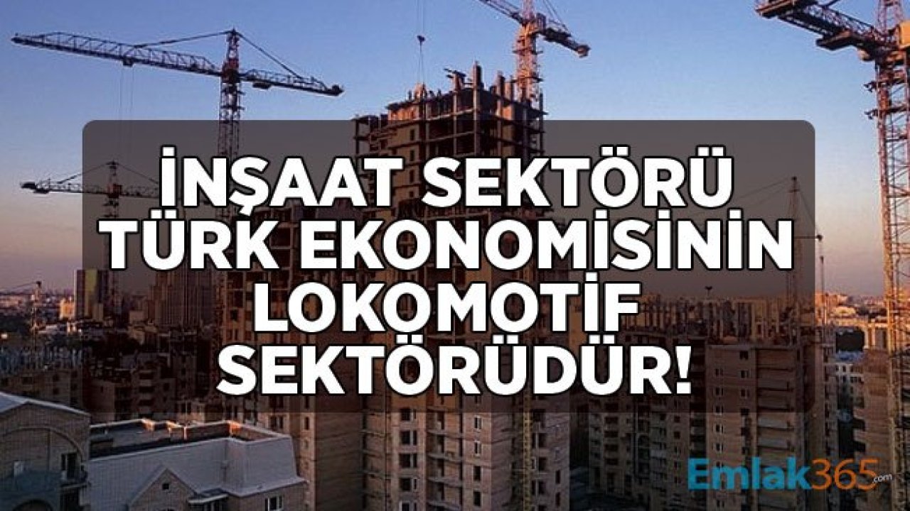 Karaşahin: Türk Ekonomisinin Lokomotif Sektörü İnşaat Sektörüdür!