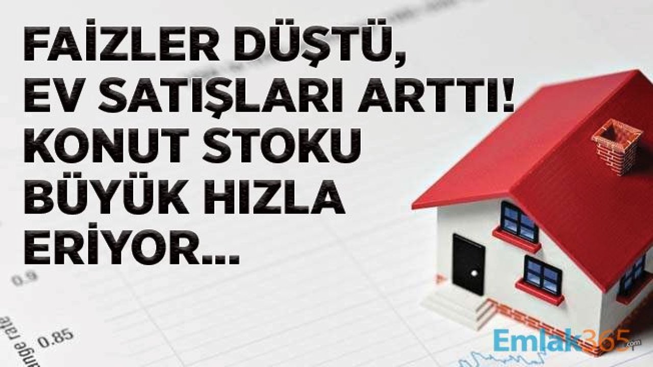 Ev Satışları Arttı, Konut Stoku Hızla Tükenecek!