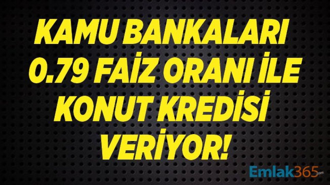 Ziraat Bankası, Halkbank ve Vakıfbank 0.79 Anlaşmalı Konut Projeleri Listesi