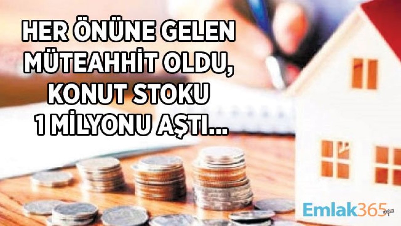 TMB Başkanı Yenigün: Önüne Gelen Müteahhit Oldu, Konut Stoku 1 Milyonu Geçti!