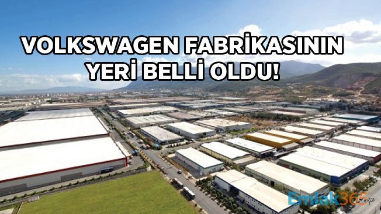 Alman Devi Volkswagen Fabrikası Nereye Kurulacak, Yeni Fabrika Türkiye'de Nerede Olacak?