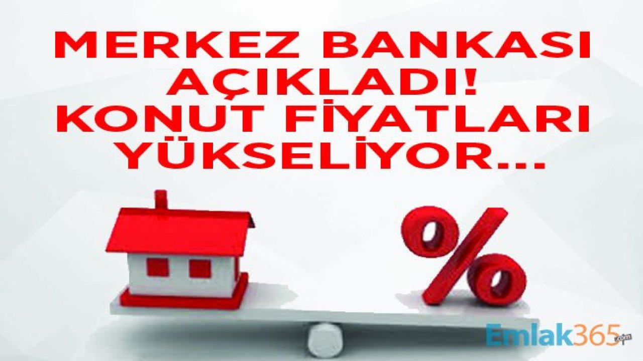 Merkez Bankası Konut Fiyat Endeksi Temmuz 2019 Açıklandı!