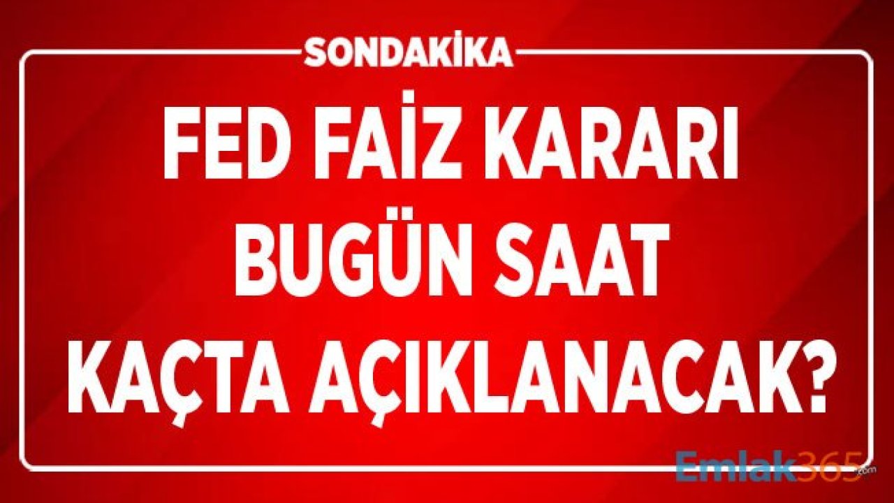 FED Açıklaması Bugün Saat Kaçta, Faiz Kararı Eylül 2019 Ne Zaman Açıklanacak?