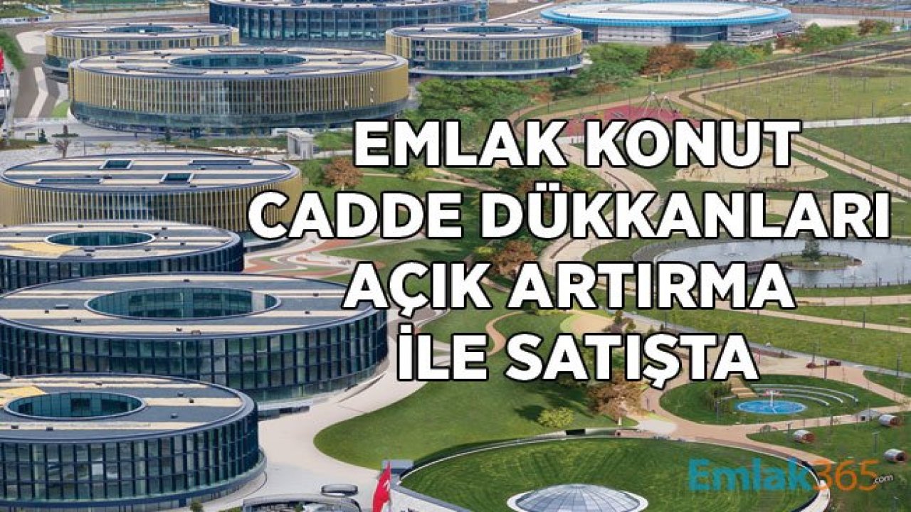 Emlak Konut Başkent Cadde Dükkanları Açık Artırma İhale İlanı Yayımlandı!