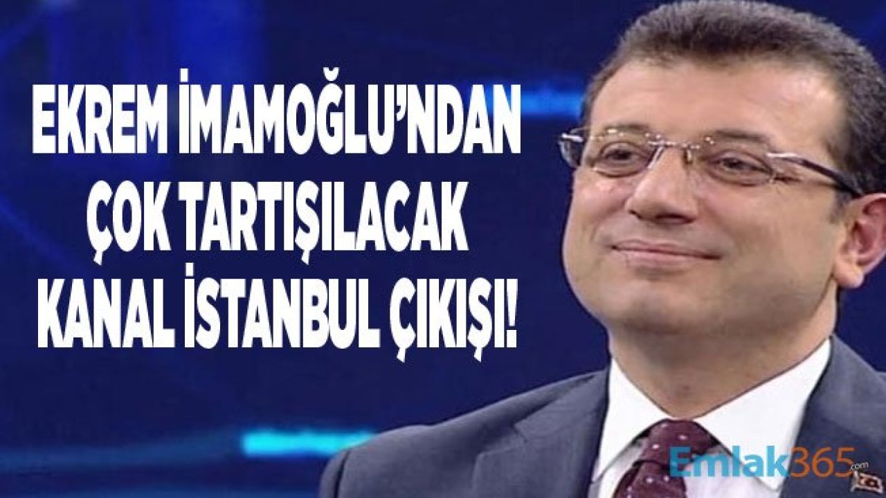 Kanal İstanbul Tartışması Alevlendi! Ekrem İmamoğlu: Proje Hakkında Cumhurbaşkanı Erdoğan İle Görüşmek İstiyorum