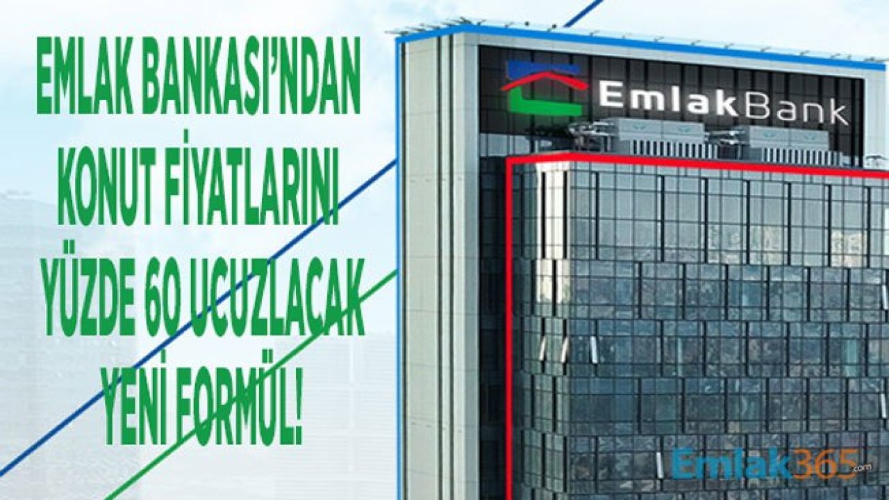 Emlak Katılım Bankası Devreye Girdiği Anda Ev Fiyatları Yüzde 60 Ucuzlayacak!