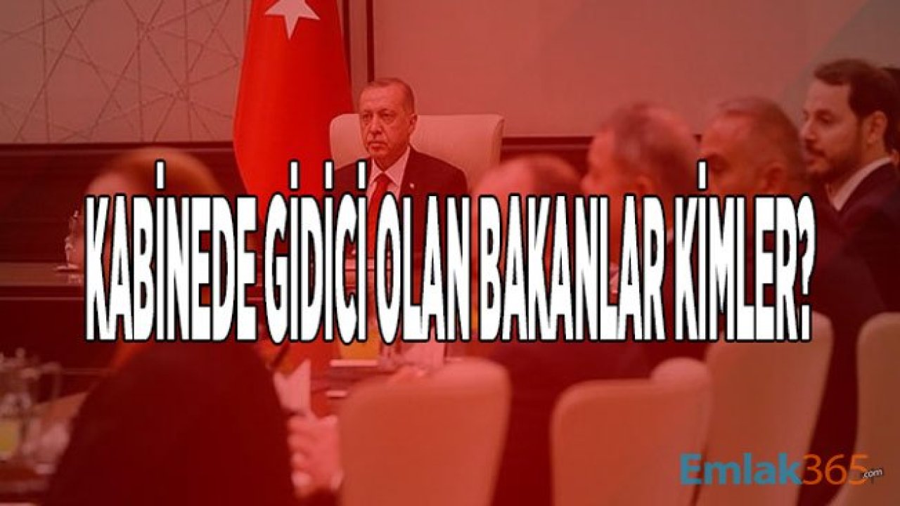 Kabine Değişikliği Revizyonu İçin Yeni İsimler! Binali Yıldırım'ın Yeni Görevi ve Kabinede Gidecek Bakanlar